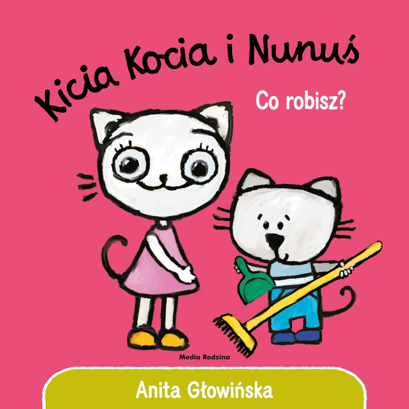 Kicia Kocia i Nunuś. Co robisz?