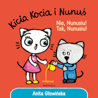 Kicia Kocia i Nunuś. Nie, Nunusiu! Tak, Nunusiu!