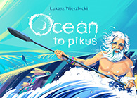 Ocean to pikuś, Łukasz Wierzbicki