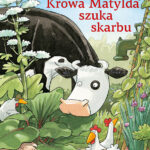 Krowa Matylda szuka skarbu