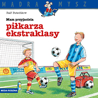 Mam przyjaciela piłkarza ekstraklasy