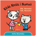 Kicia Kocia i Nunuś. Tak, Nunusiu! Nie, Nunusiu!