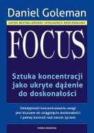 Focus. Sztuka koncentracji jako ukryte dążenie do doskonałości