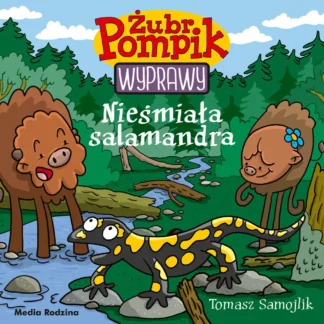 Żubr Pompik. Wyprawy. Tom 15.  Nieśmiała salamandra