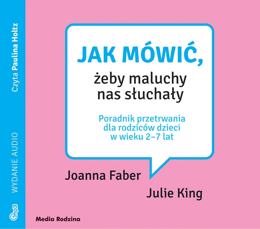 Jak mówić, żeby maluchy nas słuchały (audiobook), J. Faber, J. King