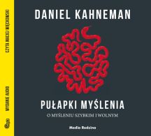 Pułapki myślenia. O myśleniu szybkim i wolnym - audiobook