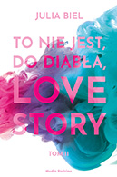 To nie jest, do diabła, love story. Tom 2