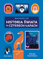 Historia świata na czterech łapach, Mackenzi Lee | Media Rodzina