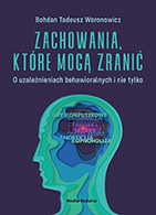 Zachowania, które mogą zranić, Bohdan T. Woronowicz