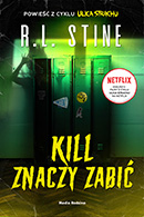 Ulica strachu. Kill znaczy zabić, R.L. Stine