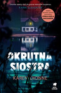 Okrutna siostra, Karen Dionne