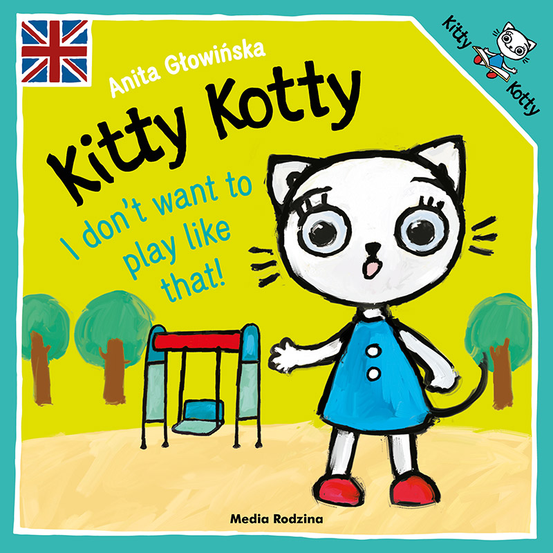 Kitty Kotty I don’t want to play like that!