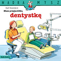 Mam przyjaciółkę dentystkę