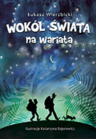 Wokół świata na wariata, Łukasz Wierzbicki