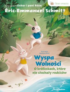 Wyspa wolności. O króliczkach, które nie słuchały rodziców.