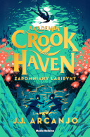 Akademia Crookhaven. Tom II. Zapomniany labirynt