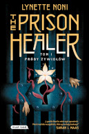 The Prison Healer. Tom I. Próby żywiołów