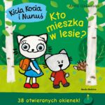 Kicia Kocia i Nunuś. Kto mieszka w lesie