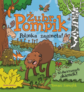 Żubr pompik. Polinka zaginęła