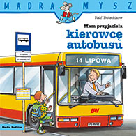 Mam przyjaciela kierowcę autobusu