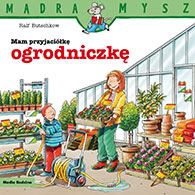 Mam przyjaciółkę ogrodniczkę