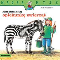 Mam przyjaciółkę opiekunkę zwierząt