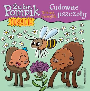 Żubr Pompik. Odkrycia. Tom 7. Cudowne pszczoły